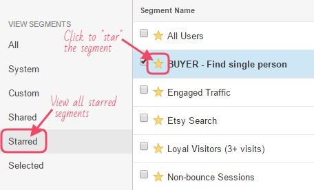 Click the empty star icon to the left of your segment. Access all starred segments from the menu on the left of the Advanced Segments panel.